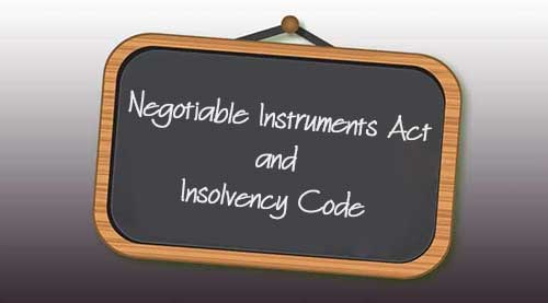 Negotiable Instruments Act and the Insolvency Code