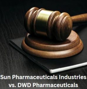 Sun Pharmacetuticals industries vs DWD Pharmaceuticals