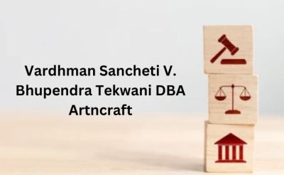 Vardhman Sancheti V. Bhupendra Tekwani DBA Artncraft